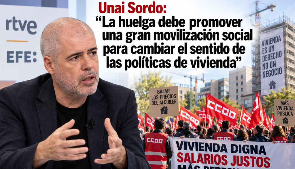 Unai Sordo: “La huelga debe promover una gran movilización social para cambiar el sentido de las políticas de vivienda”