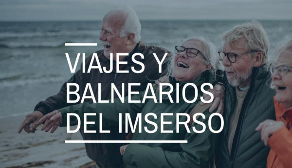 Viajes y balnearios del Imserso: requisitos, plazos y novedades