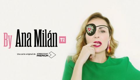 La segunda temporada de “By Ana Milán” llega a Atresplayer el 5 de septiembre